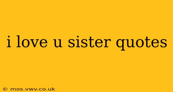 i love u sister quotes