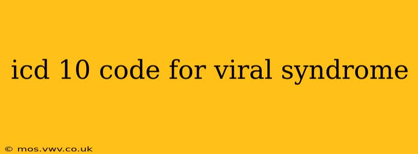 icd 10 code for viral syndrome