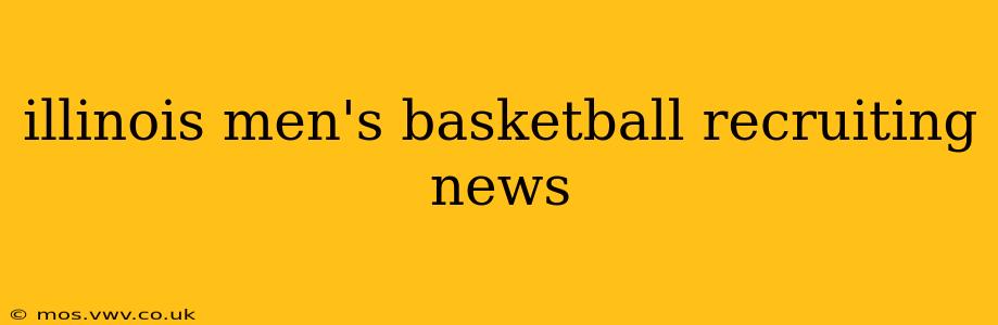 illinois men's basketball recruiting news