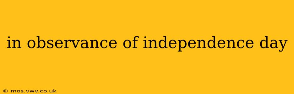 in observance of independence day