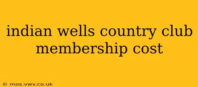indian wells country club membership cost