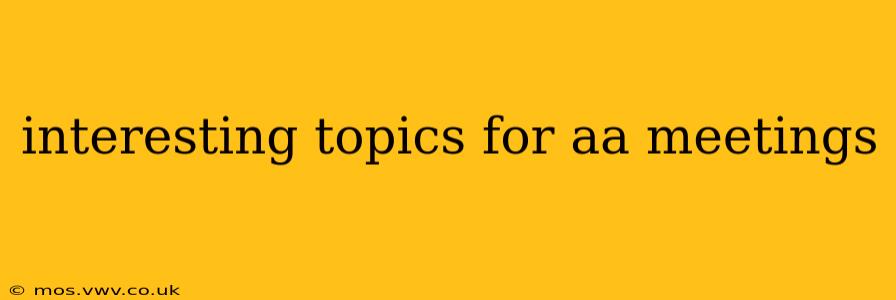 interesting topics for aa meetings