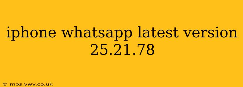 iphone whatsapp latest version 25.21.78