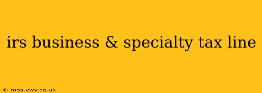 irs business & specialty tax line