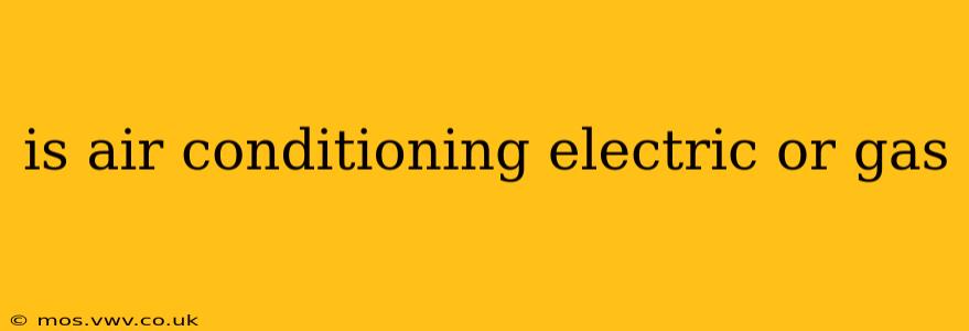 is air conditioning electric or gas