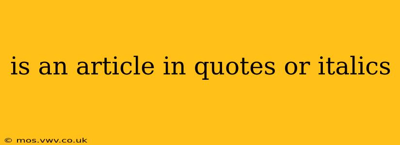 is an article in quotes or italics