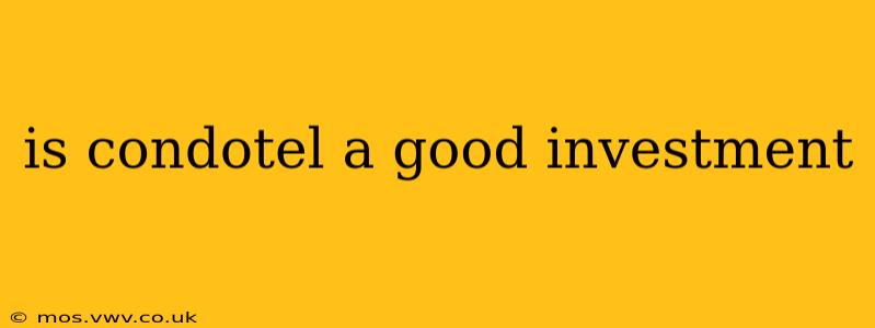 is condotel a good investment