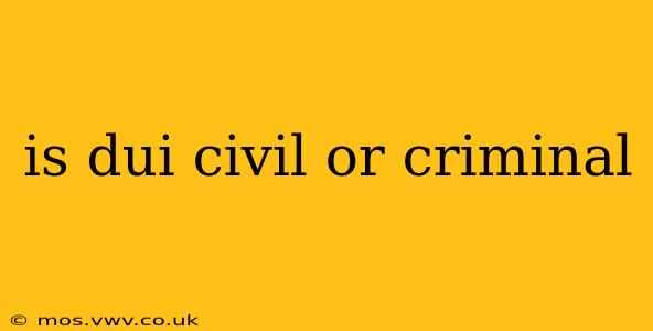 is dui civil or criminal
