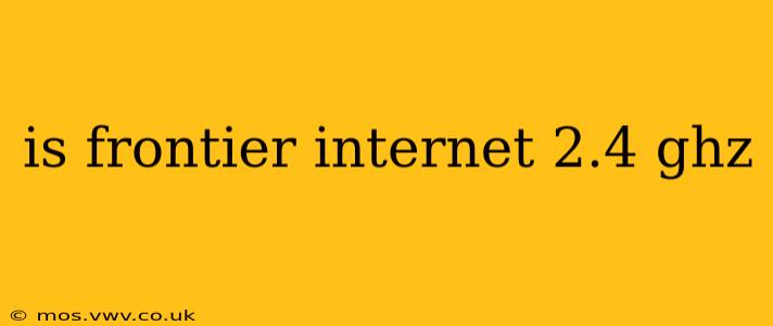 is frontier internet 2.4 ghz