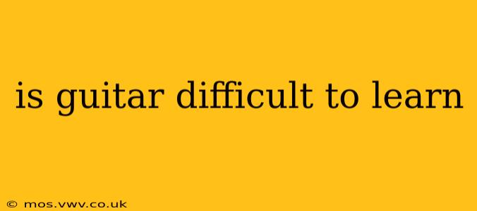 is guitar difficult to learn