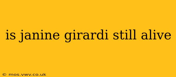 is janine girardi still alive