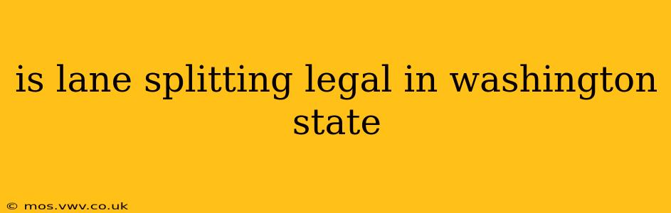 is lane splitting legal in washington state