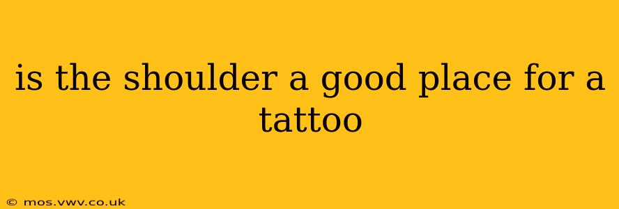 is the shoulder a good place for a tattoo