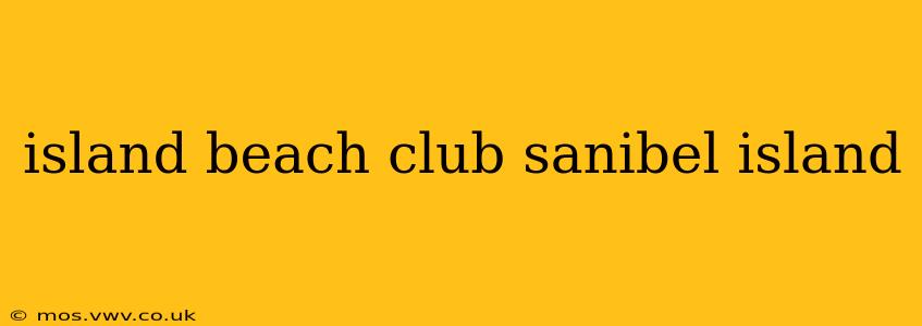 island beach club sanibel island
