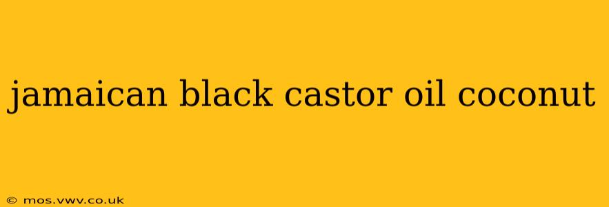 jamaican black castor oil coconut