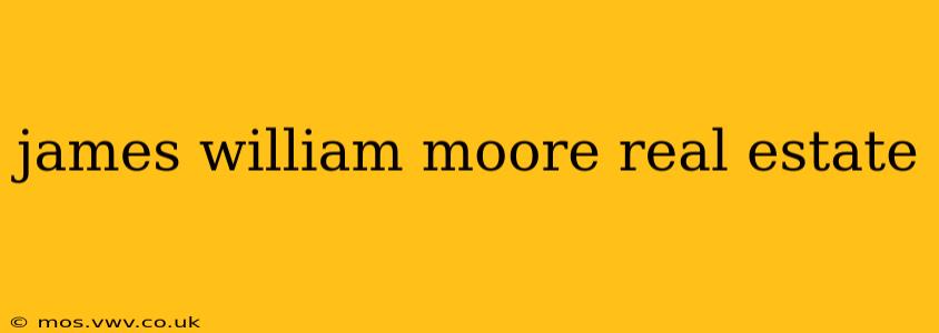 james william moore real estate