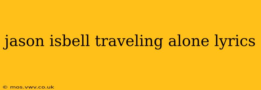 jason isbell traveling alone lyrics