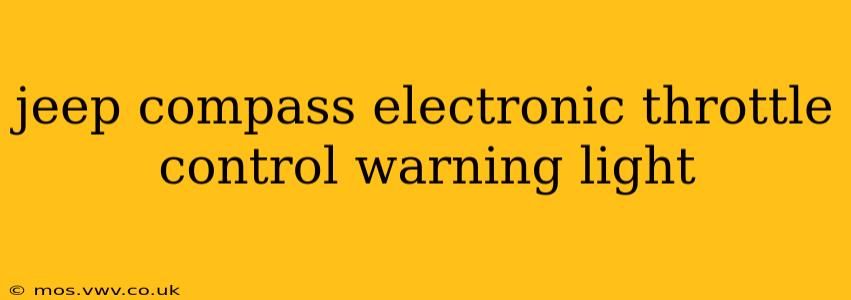 jeep compass electronic throttle control warning light