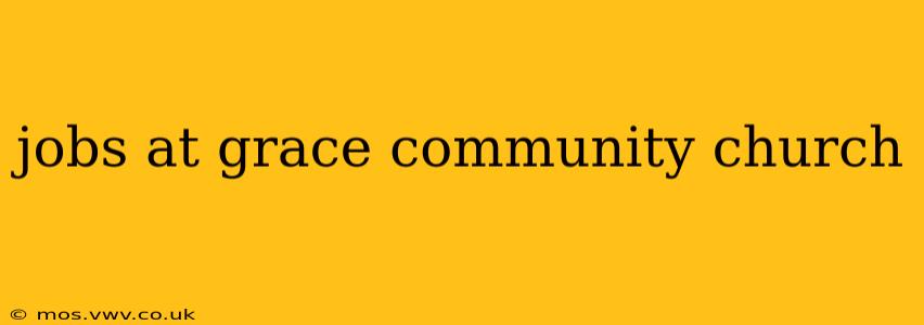 jobs at grace community church