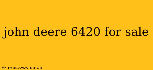 john deere 6420 for sale