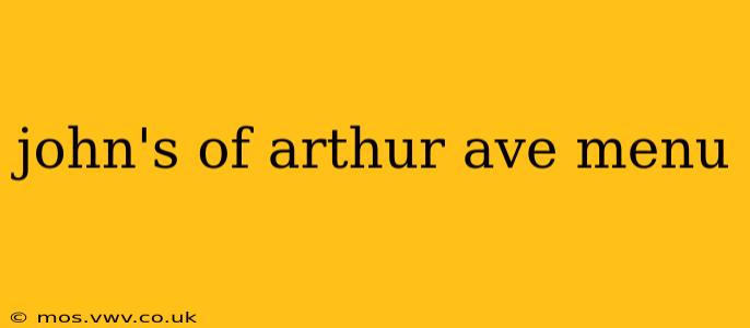 john's of arthur ave menu