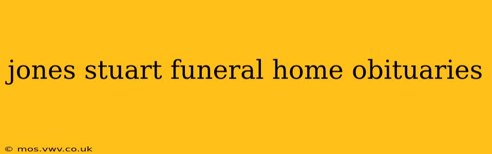 jones stuart funeral home obituaries
