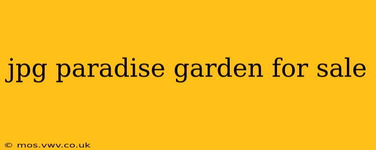 jpg paradise garden for sale