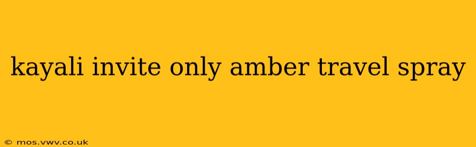 kayali invite only amber travel spray