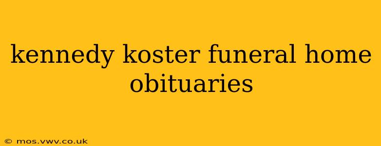 kennedy koster funeral home obituaries