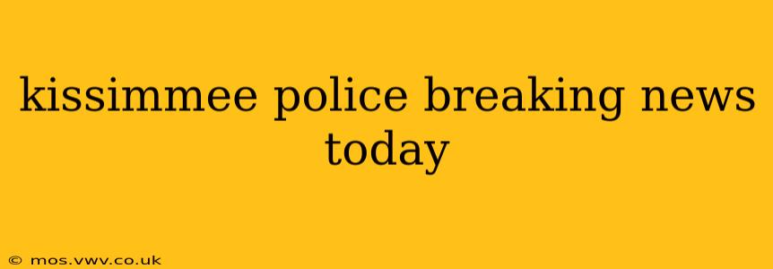 kissimmee police breaking news today