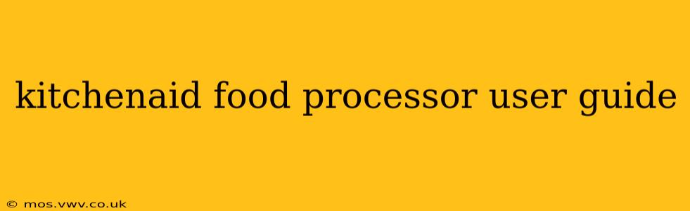 kitchenaid food processor user guide