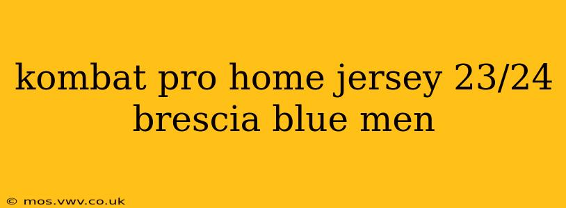 kombat pro home jersey 23/24 brescia blue men