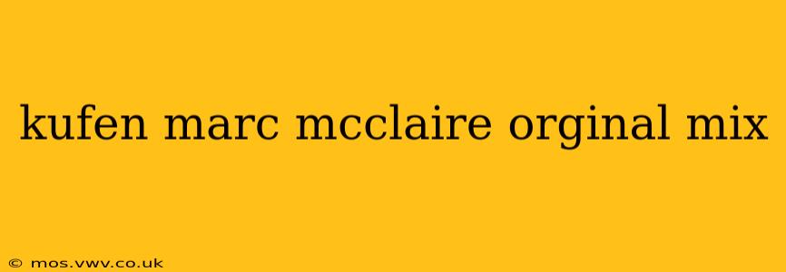 kufen marc mcclaire orginal mix