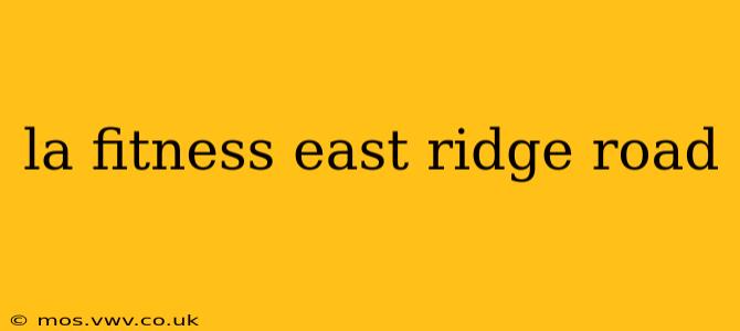 la fitness east ridge road