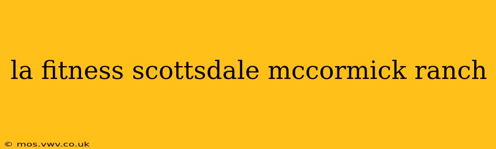 la fitness scottsdale mccormick ranch