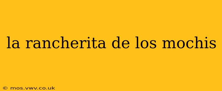 la rancherita de los mochis