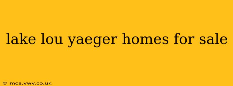 lake lou yaeger homes for sale
