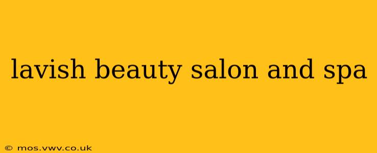 lavish beauty salon and spa