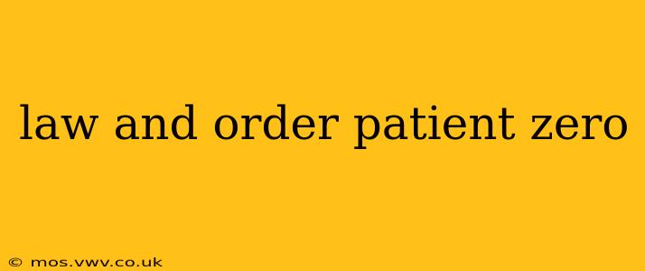 law and order patient zero