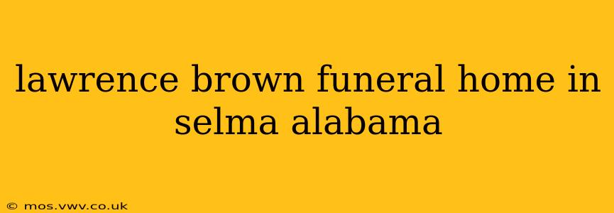 lawrence brown funeral home in selma alabama