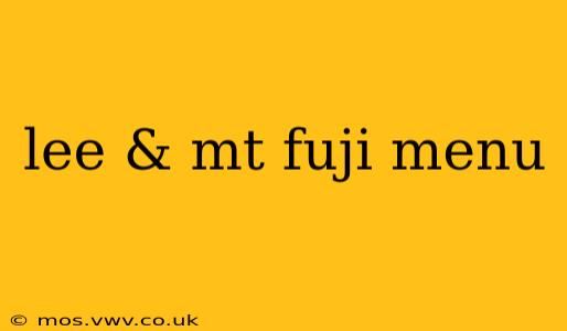 lee & mt fuji menu