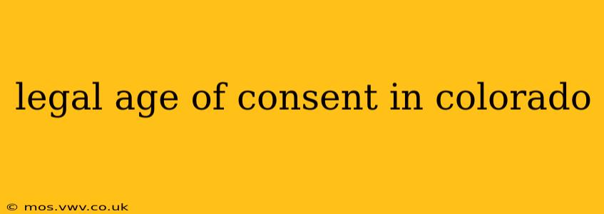 legal age of consent in colorado