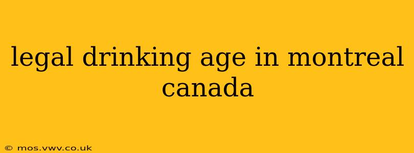legal drinking age in montreal canada