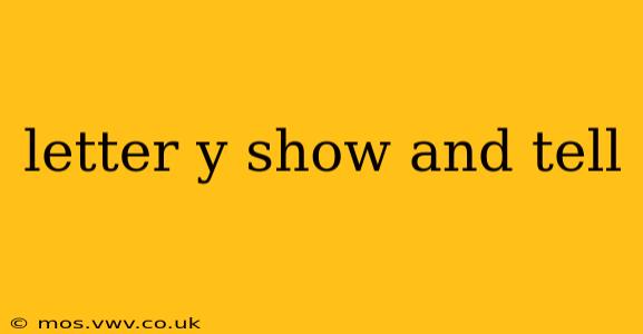 letter y show and tell