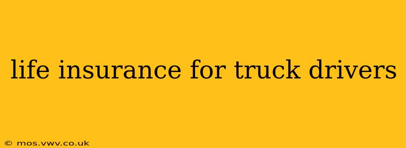 life insurance for truck drivers