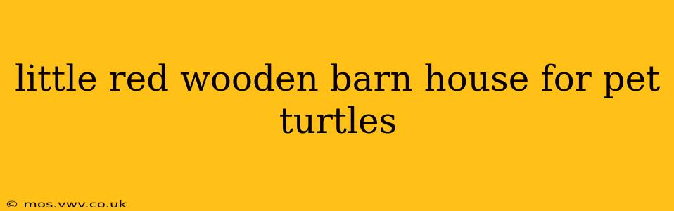 little red wooden barn house for pet turtles