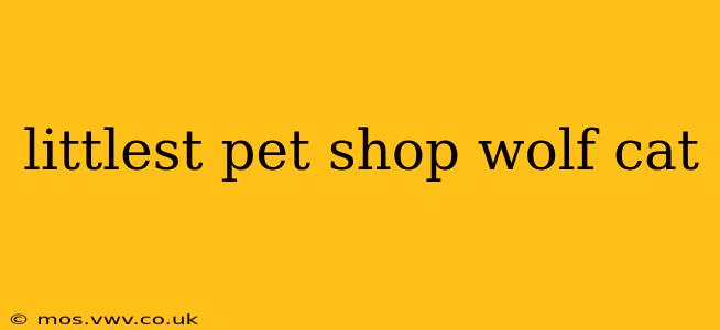 littlest pet shop wolf cat