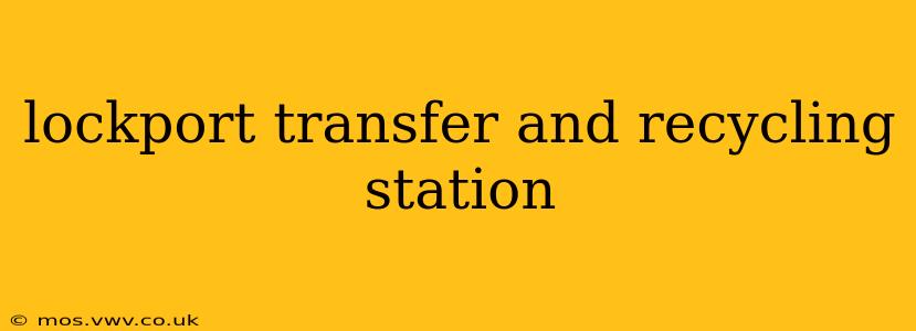 lockport transfer and recycling station