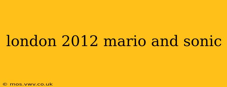 london 2012 mario and sonic