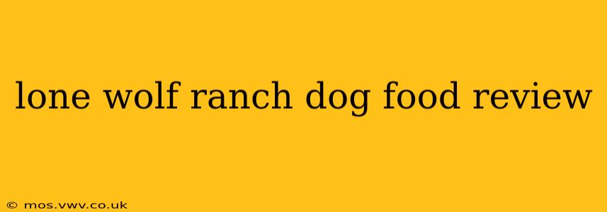 lone wolf ranch dog food review